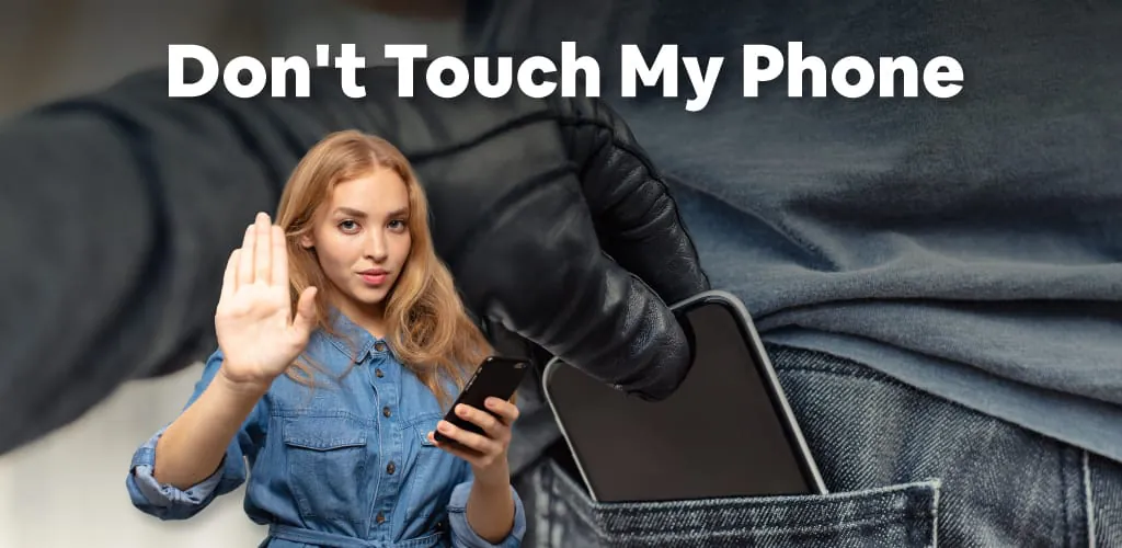 Don't Touch My Phone