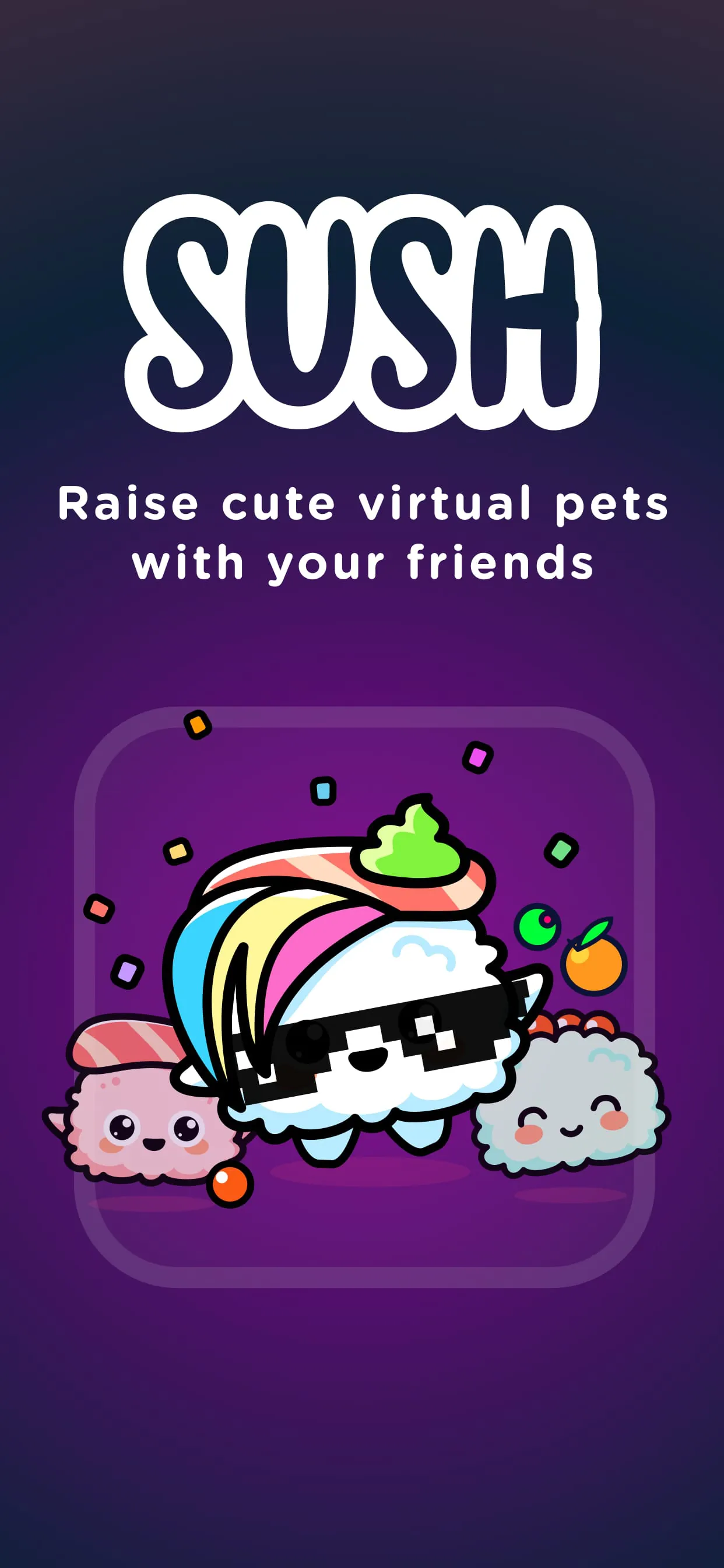 SUSH Grow cute virtual animal